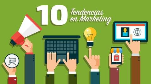 Las 10 tendencias en Marketing Online para el 2017