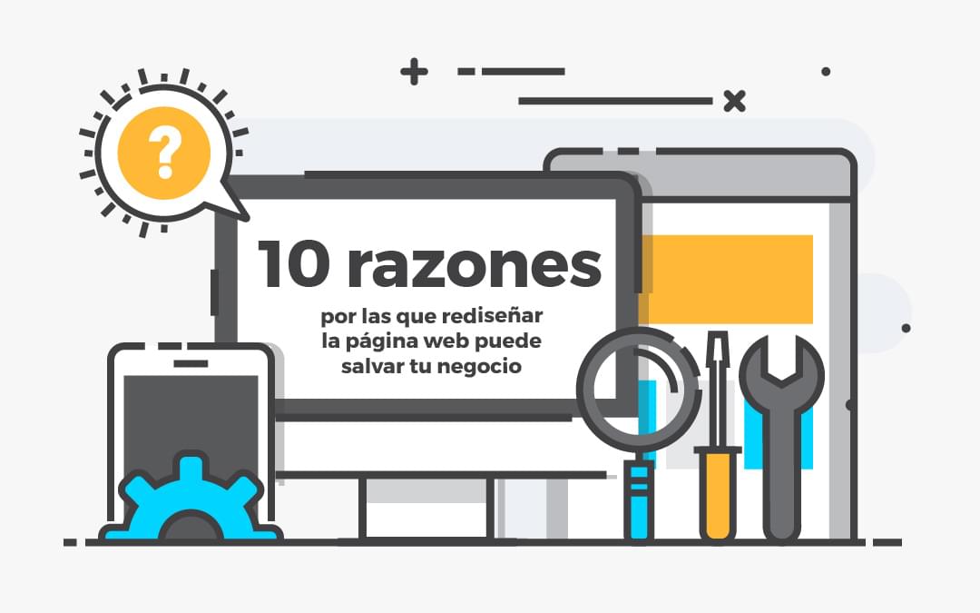 10 razones por las que rediseñar la página web puede salvar tu negocio