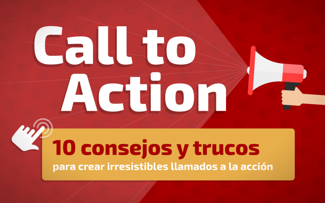 Cómo crear llamadas a la acción que conviertan usuarios en clientes