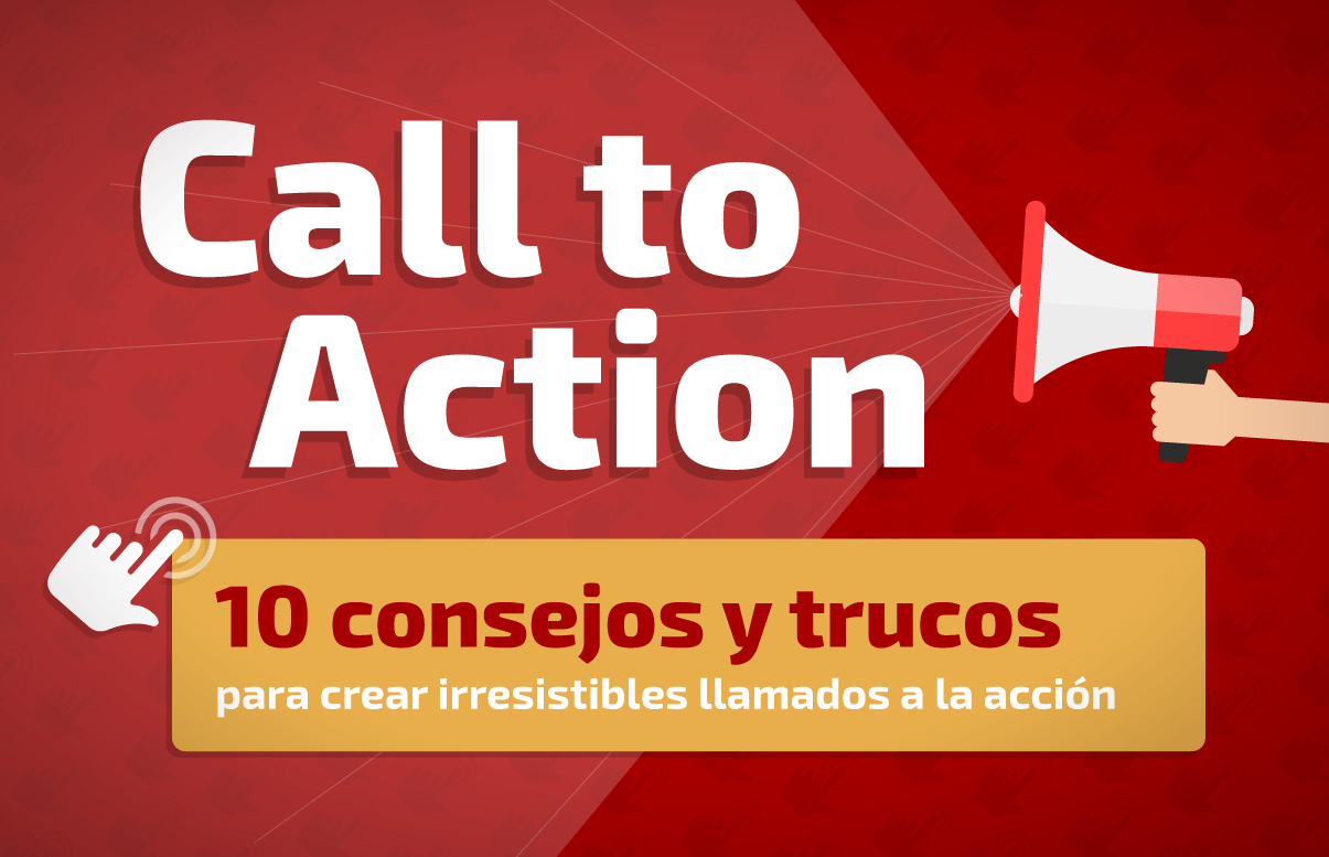 10 consejos y trucos para efectivas llamadas a la acción